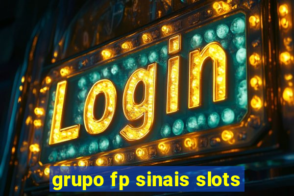 grupo fp sinais slots